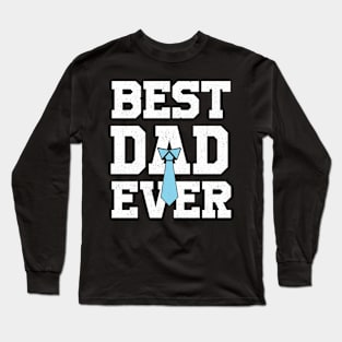 BEST DAD EVER gift ideas for family Long Sleeve T-Shirt